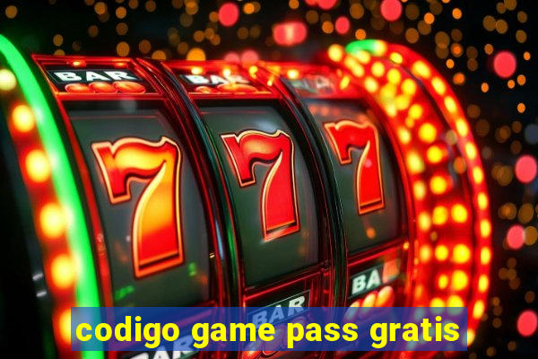 codigo game pass gratis